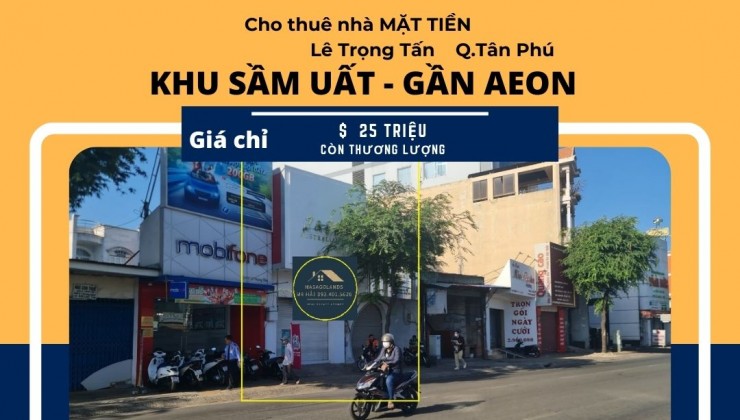 Cho thuê nhà Mặt Tiền Lê Trọng Tấn 120m2, 1 LẦU, 25 triệu